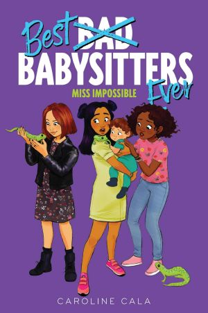 [Best Babysitters Ever 03] • Miss Impossible